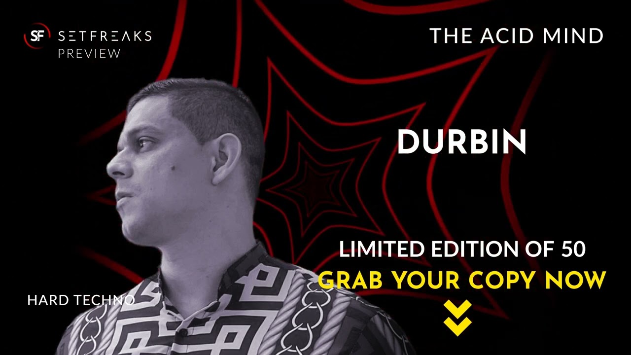 The Acid Mind - Durbin | Hard Techno | Only 50 Copies! | SetFreaks.com