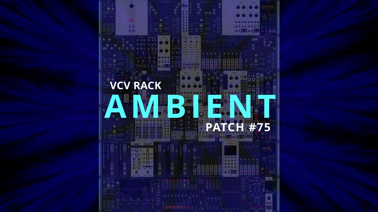 VCV Rack Ambient Patch #75 - YouTube