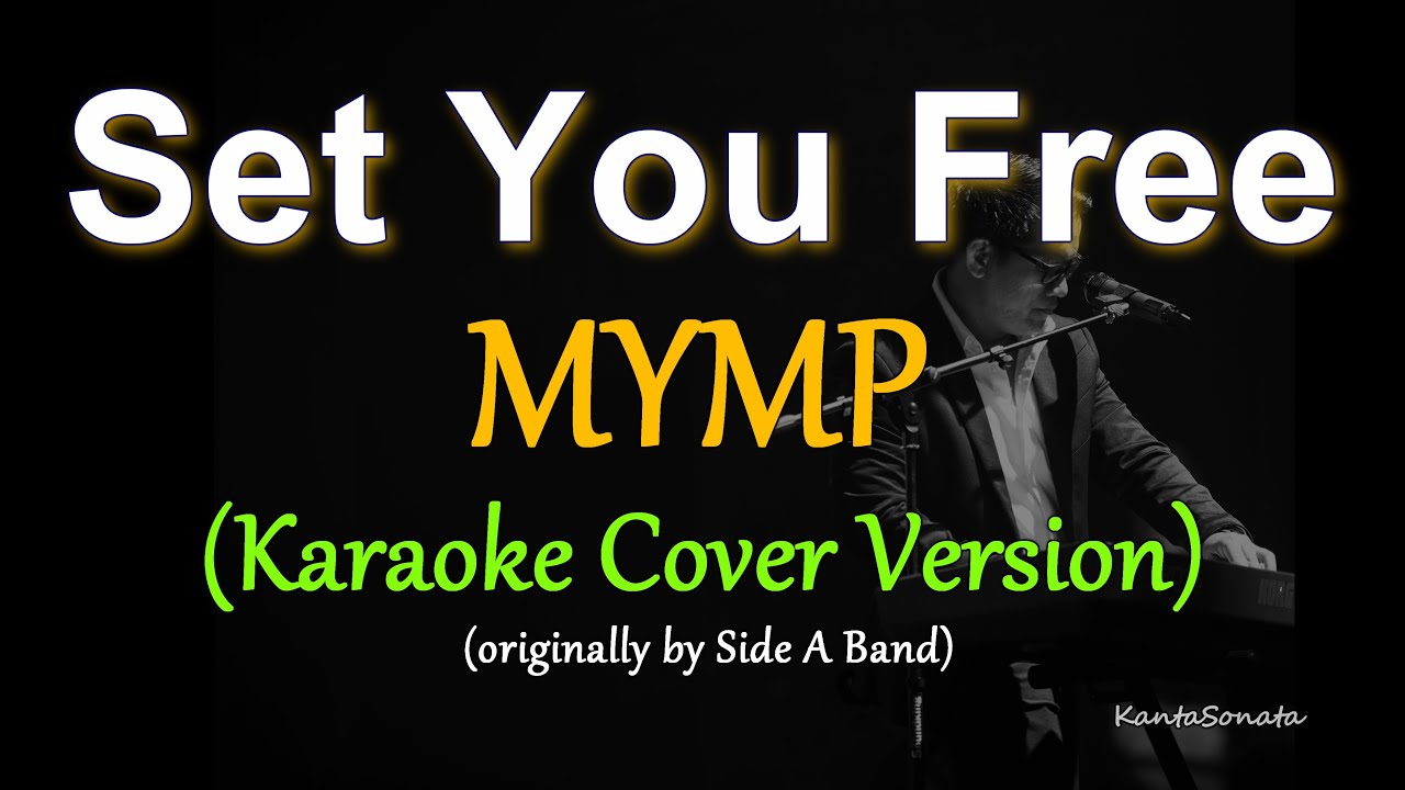Set You Free - by MYMP (Karaoke Version)