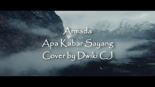 ARMADA - APA KABAR SAYANG (Cover by Dwiki CJ)