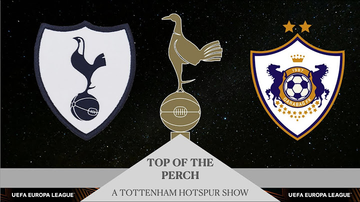 Tottenham 3-0 Qarabağ FIRST EUROPA LEAGUE 3 POINTS IN THE BAG POST GAME THOUGHTS Top of the Perch