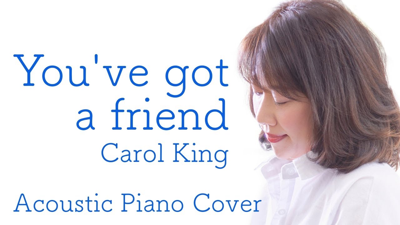 You've got a friend / Carol King pianocover - YouTube