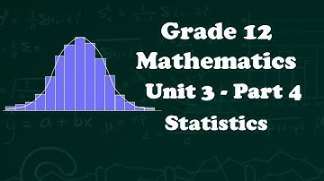 Grade 12 maths unit 3 Statistics  part 4 | new curriculum