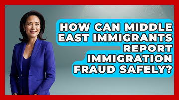 How Can Middle East Immigrants Report Immigration Fraud Safely? - Middle East Migraters