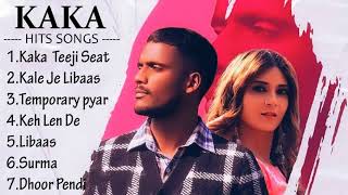 KAKA Hits Songs   Punjabi New Songs 2021   Teeji Seat   Keh Len De   Temporary Pyar   Libaas
