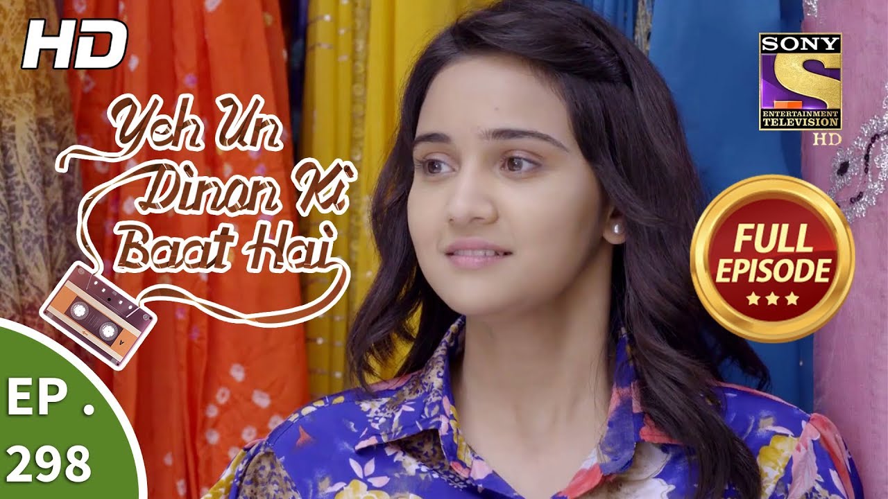 Yeh Un Dinon Ki Baat Hai - Ep 298 - Full Episode - 6th November, 2018