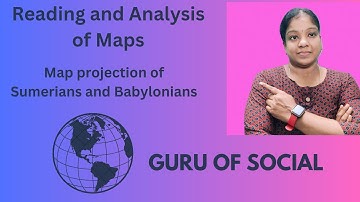 Reading and Analysis of Maps [class 8] Sumerians and Babylonians cartography