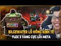GIÁO ÁN 5 BILGEWATER FLEX 5 VÀNG TẬN DỤNG LỖ HỔNG KINH TẾ | TRÂU TV