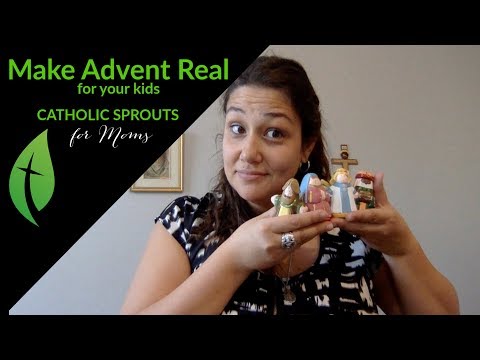 Making Advent Real for Catholic Kids