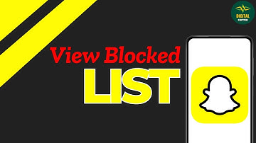How To See Blocked List On Snapchat ?
