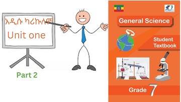 General Science for grade 7 Unit one Part two.