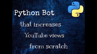 How to code a python bot for million views in youtube || Code explained in hindi