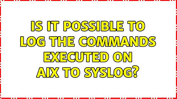 Is it possible to log the commands executed on AIX to syslog?