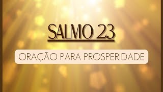 Salmo 23  Orao Para Ativar Prosperidade Em Todas As reas Da Vida