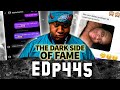 EDP445 | The Dark Side of Fame | From A Hero To A Villain
