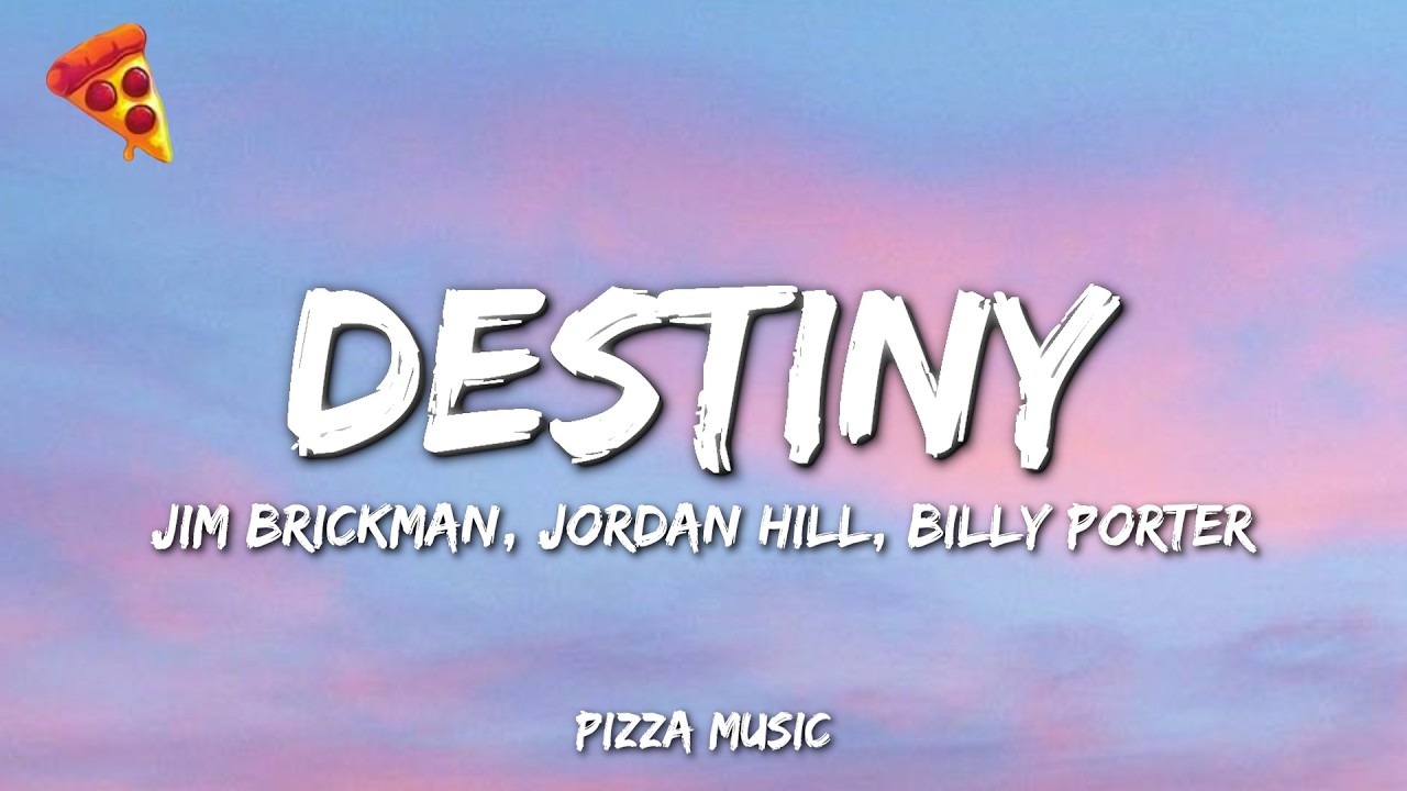 Jim Brickman - Destiny feat. Jordan Hill, Billy Porter (Lyrics)
