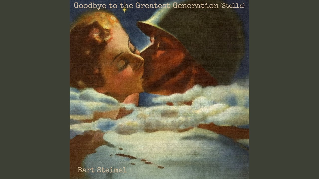 Goodbye to the Greatest Generation (Stella)