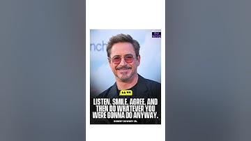 😎 Robert Downey Jr.’s Life Advice: ‘Listen, Smile, Agree  Then Do Whatever You Were Gonna Do Anyway🔥