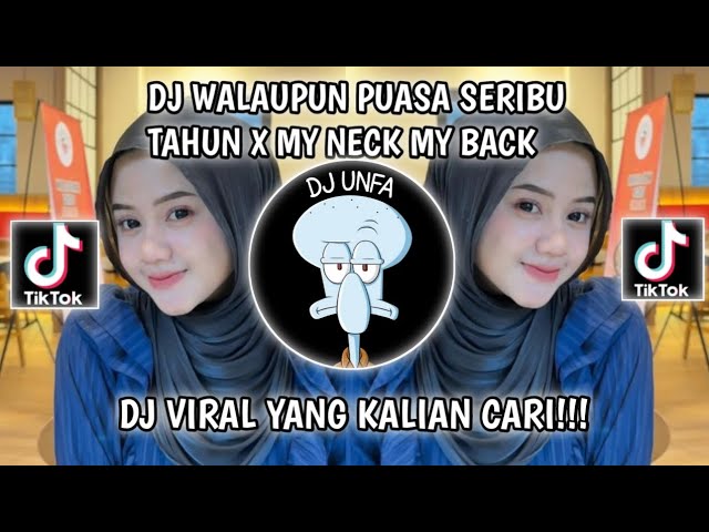 DJ WALAUPUN PUASA SERIBU TAHUN X MY NECK MY BACK | TIBA TIBA VINKY RAMADHAN VIRAL TIK TOK 2024 ! class=