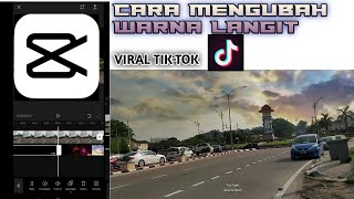 Tutorial Edit Video langit Berubah-ubah// Viral Tiktok Di Aplikasi Capcut