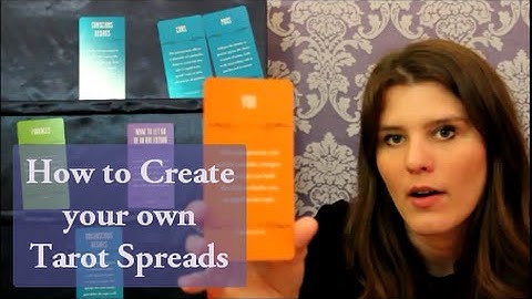 How to Create your Own Tarot Spreads part 9 of 10