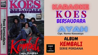 KOES BERSAUDARA KARAOKE - AYAH ALBUM KEMBALI - SERIE PERDANA - 1977