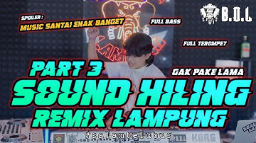 INI YANG KALIAN CARI SOUND HILING PART 3 FYP TIKTOK AYING ADI REMIX LAMPUNG FULL BASS || BOL 2024