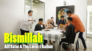 Alif Satar \u0026 The Locos x Raihan - Bismillah [Official Music Video]