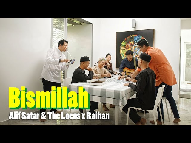 Alif Satar & The Locos x Raihan - Bismillah [Official Music Video] class=