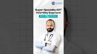 Conceptual Clarity in ART &amp; Infertility | Super-Speciality Segment by Dr. Aditya Nimbkar