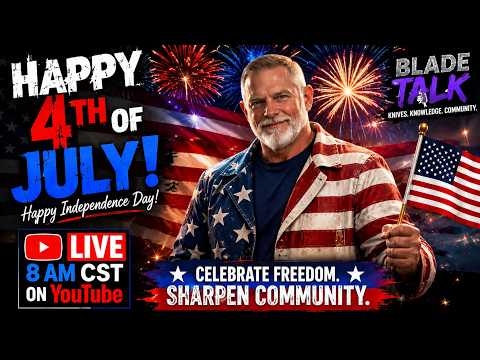Blade Talk Daily ep. 534 - 8AM CST - Happy Independence Day All! 4th July Stream 