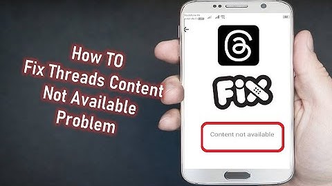 Fix Threads Content Not Available Problem