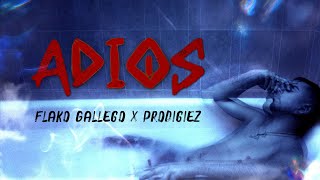 Adiós, Flako Gallego x The Prodigiez - Video Oficial