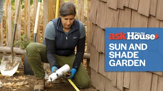 How to Create a Sun and Shade Garden | Ask This Old House