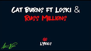 Cat Burns - Go (Lyrics) ft. Loski & Russ Millions