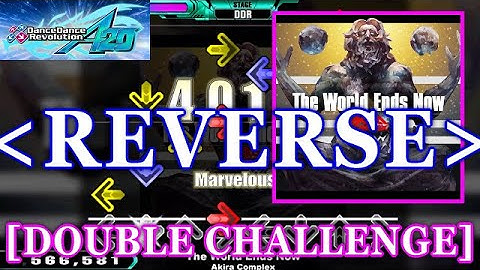 [REVERSE] DDR A20 - The World Ends Now [DOUBLE CHALLENGE] 譜面確認＋Clap