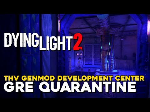 Dying light 2 THV GenMod Development Center GRE Quarantine Building Walkthrough