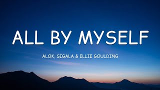 Alok x Sigala x Ellie Goulding - All By Myself (Lyrics)🎵