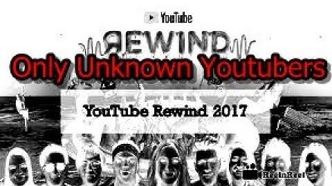 Youtube Rewind 2017 but ONLY UNKNOWN YOUTUBERS