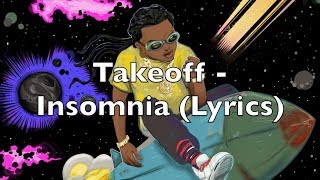 Takeoff - Insomnia (Lyrics) [Explicit]