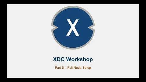 XDC Full Node Setup - Basics of Blockchain Workshop [Part 6]