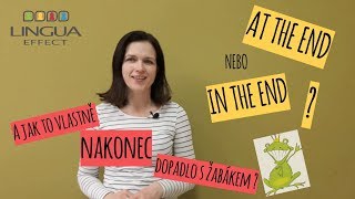 At the end nebo in the end ??? / Angličtina s efektem #6