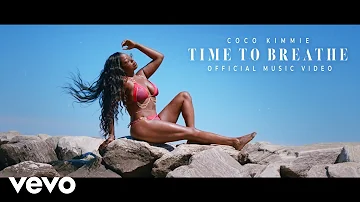 Coco Kimmie - Time To Breathe (Official Music Video)