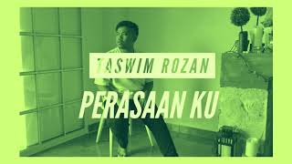 Taswim Rozan - Perasaan Ku (Lyric)