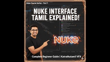 Learn Nuke Interface in Tamil | Nuke Course for Beginners | Visual Effects Tutorial Tamil