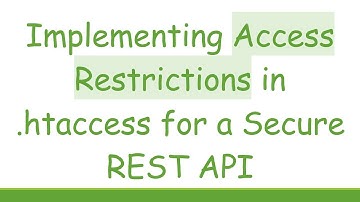 Implementing Access Restrictions in .htaccess for a Secure REST API