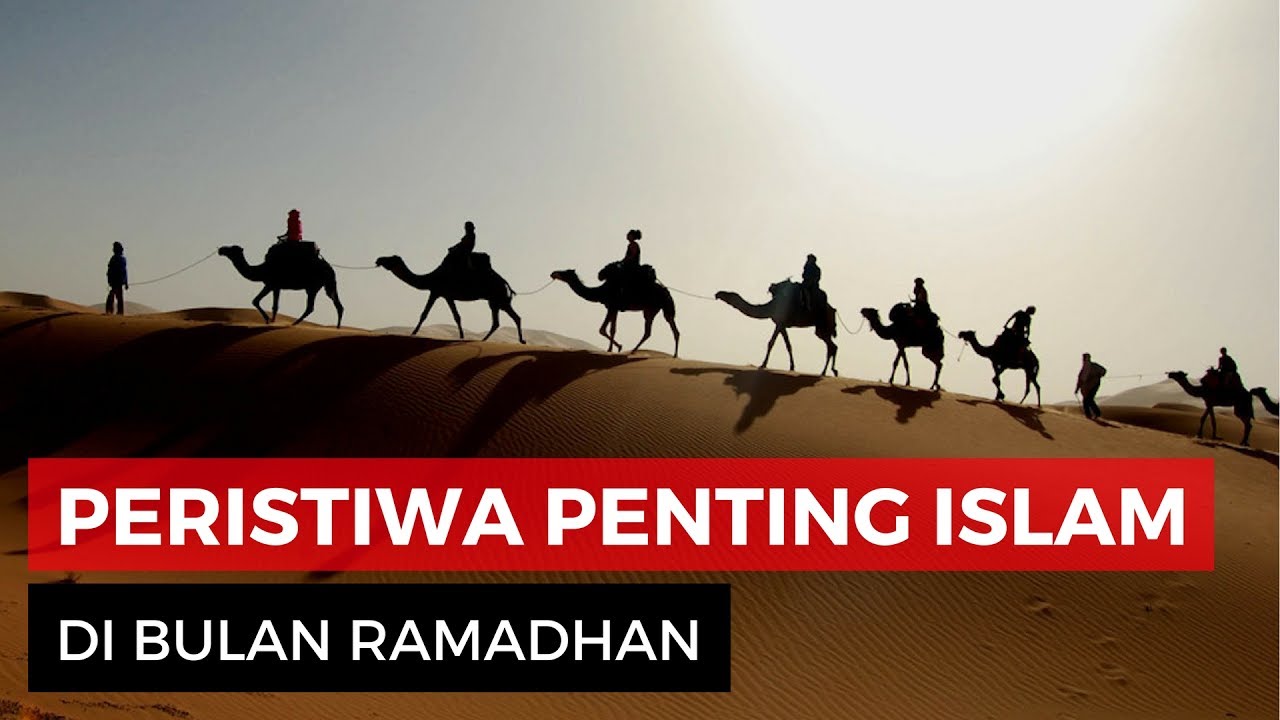 Sejarah Penting Islam Di Bulan Ramadhan - YouTube