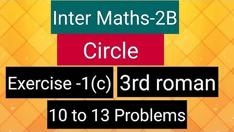 Inter Maths-2B - Circles- Exercise-1(c)- 3rd roman- 10  to 13 problems