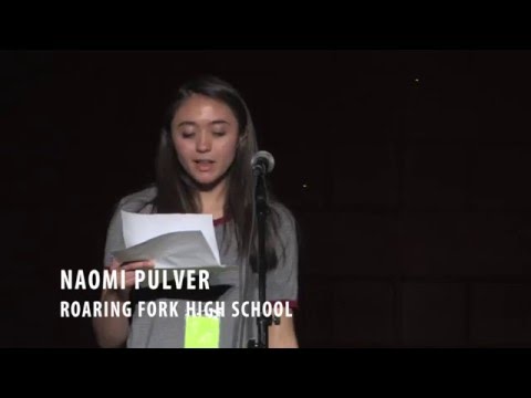 ASPEN WORDS Poetry Slam 2016 Naomi Pulver, Roaring Fork High School
