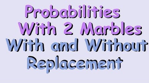 Probability with  Two Marbles - Example